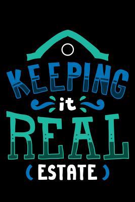 Keeping It Real Estate: 120 Pages I 6x9 I Graph... 1082143278 Book Cover