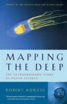 Mapping the Deep : The Extraordinary Story of Ocean Science