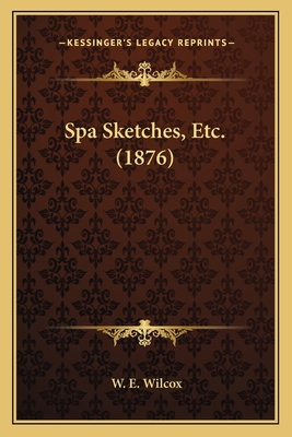 Spa Sketches, Etc. (1876) 1165080478 Book Cover