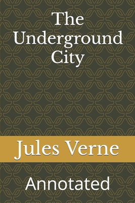 The Underground City: Annotated B0BLL2NRKM Book Cover