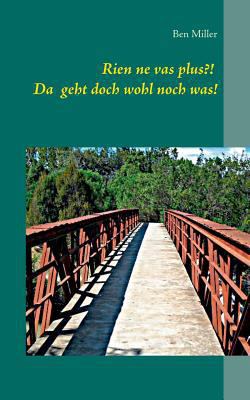 Rien ne vas plus?!: Da geht ja wohl noch was! [German] 3741223867 Book Cover