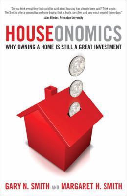 Houseonomics: Why Owning A Home Is Still A Grea... 0137133782 Book Cover