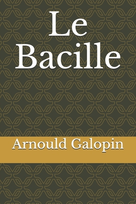 Le Bacille [French] B085KLX2GN Book Cover