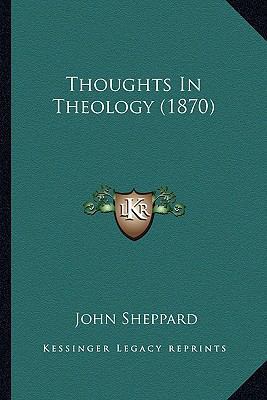 Thoughts In Theology (1870) 1165159619 Book Cover