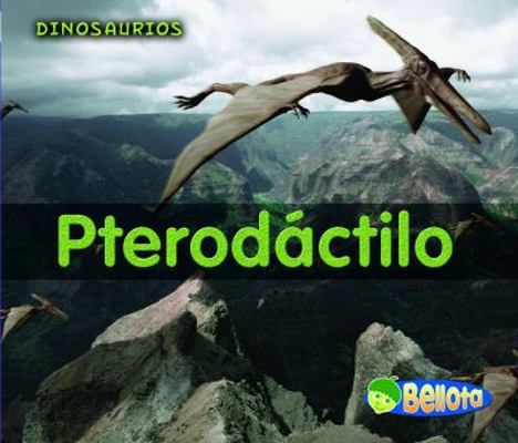 Pterodáctilo/ Pterodactyl (Dinosaurios/ Dinosau... [Spanish] 1432905325 Book Cover