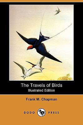 The Travels of Birds: Our Birds and Their Journ... 1409914313 Book Cover