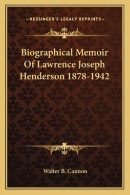 Biographical Memoir Of Lawrence Joseph Henderso... 1163176699 Book Cover
