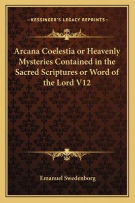 Arcana Coelestia or Heavenly Mysteries Containe... 1162719575 Book Cover