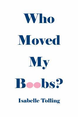 Who Moved My Boobs 0983710309 Book Cover