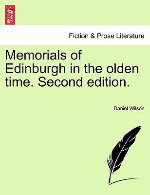 Memorials of Edinburgh in the Olden Time. Secon... 1241489653 Book Cover