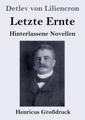 Letzte Ernte (Großdruck): Hinterlassene Novellen [German] 3847837214 Book Cover