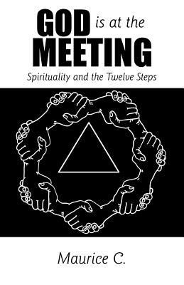 God Is at the Meeting: Spirituality and the Twe... 1449726232 Book Cover