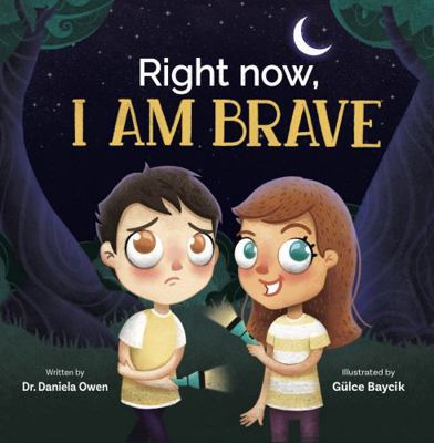 Right Now I Am Brave - Social Emotional Book fo... 1965068014 Book Cover