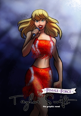 Female Force: Taylor Swift the graphic novel ed... 1959998064 Book Cover