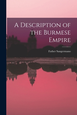 A Description of the Burmese Empire 1018456422 Book Cover