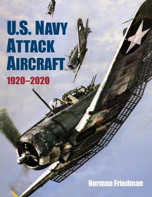 U.S. Navy Attack Aircraft, 1920-2020 1682474178 Book Cover