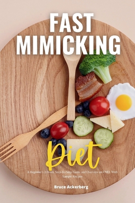 Fast Mimicking Diet: A Beginner's 2-Week Step-b... B0DTQBSK4X Book Cover