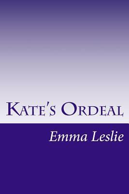 Kate's Ordeal 1499673388 Book Cover