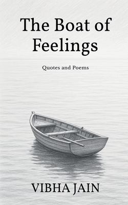 The Boat of Feelings: Quotes and Poems B0F9B36Z16 Book Cover