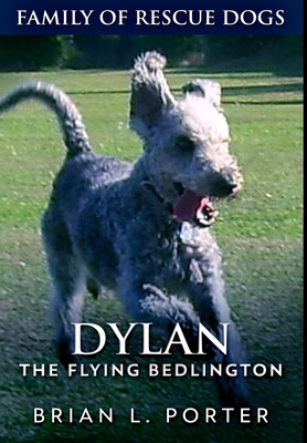 Dylan - The Flying Bedlington: Premium Hardcove... 1715940768 Book Cover