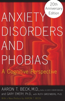 Anxiety Disorders and Phobias: A Cognitive Pers... 046500587X Book Cover