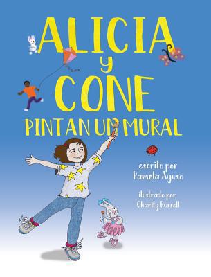 Alicia y Cone Pintan un Mural [Spanish] 1989161669 Book Cover