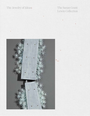 The Jewelry of Ideas: The Susan Grant Lewin Col... 1942303181 Book Cover