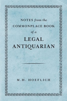 Notes from the Commonplace Book of a Legal Anti... 1616196629 Book Cover