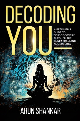 Decoding You: A beginner's guide to self-discov... B0CJSVJ74Q Book Cover