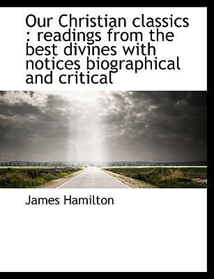 Our Christian Classics: Readings from the Best ... 1117981584 Book Cover