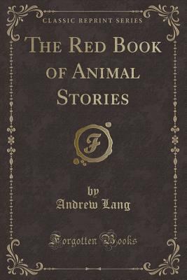 The Red Book of Animal Stories (Classic Reprint) 1331772877 Book Cover