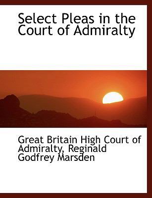 Select Pleas in the Court of Admiralty [Large Print] 0554470713 Book Cover