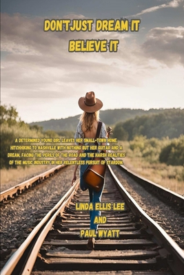 Don't Just Dream It Believe It B0DLV6KRR9 Book Cover