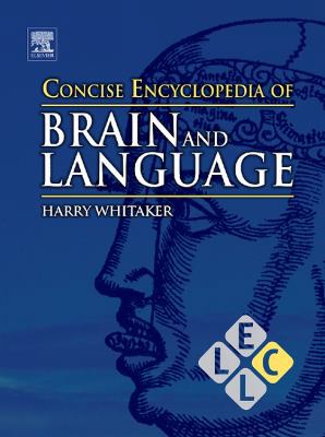 Concise Encyclopedia of Brain and Language 0081014511 Book Cover