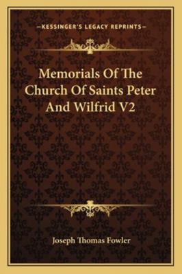 Memorials Of The Church Of Saints Peter And Wil... 1163245577 Book Cover