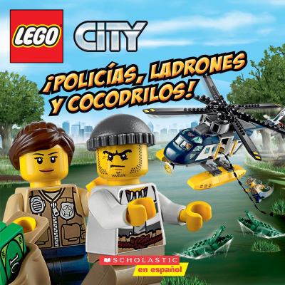 Lego City: ?polic?as, Ladrones Y Cocodrilos! (C... [Spanish] 0545941024 Book Cover