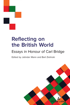 Reflecting on the British World: Essays in Hono... 1636672345 Book Cover