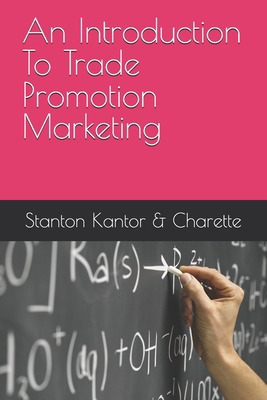 An Introduction To Trade Promotion Marketing B0DBZ3TFW7 Book Cover