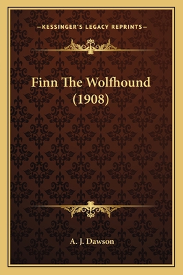 Finn The Wolfhound (1908) 1164064223 Book Cover