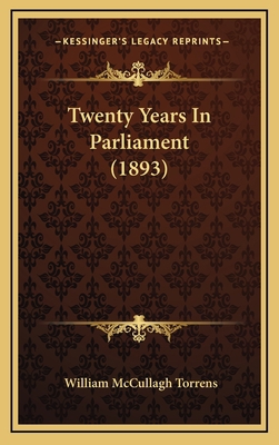 Twenty Years in Parliament (1893) 1165228955 Book Cover