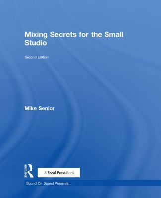 Mixing Secrets for the Small Studio 113855636X Book Cover