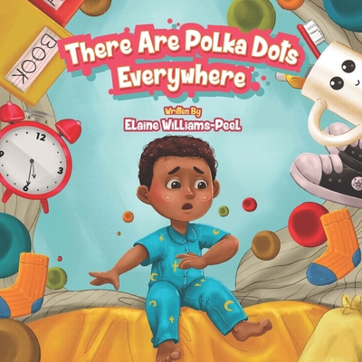 There Are Polka Dots Everywhere! B08LNFVRWM Book Cover