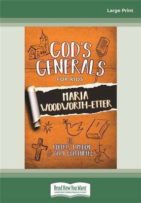 God's Generals for Kids: Maria Woodworth Etter ... [Large Print] 0369300750 Book Cover