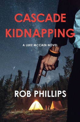 Cascade Kidnapping: A Luke McCain Novel 195760705X Book Cover