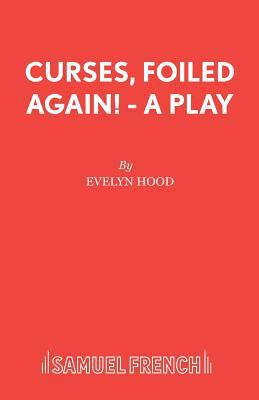 Curses, Foiled Again! - A Play 057312020X Book Cover