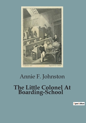 The Little Colonel At Boarding-School B0CJB623KC Book Cover
