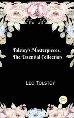 Tolstoy's Masterpieces: The Essential Collection 8119378970 Book Cover