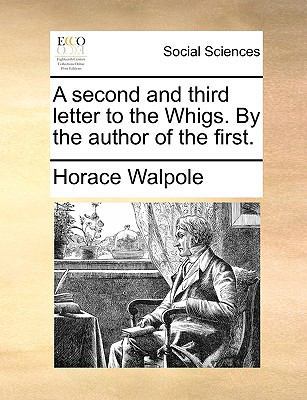 A Second and Third Letter to the Whigs. by the ... 1170154514 Book Cover