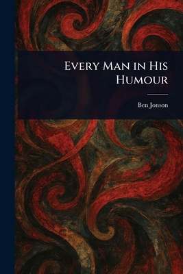 Every Man in His Humour 1023150123 Book Cover
