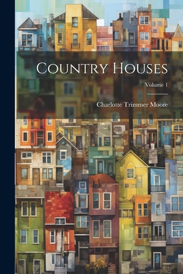Country Houses; Volume 1 102191486X Book Cover